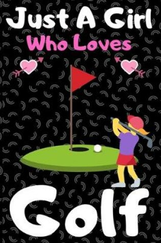 Cover of Just a girl who loves golf