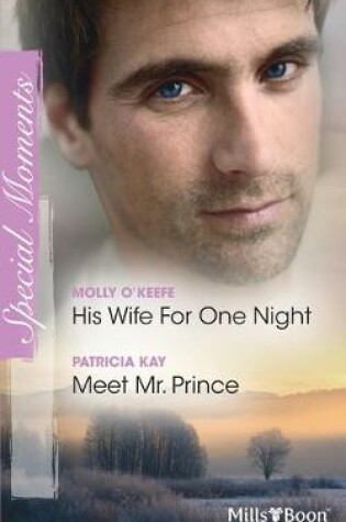 Cover of His Wife For One Night/Meet Mr. Prince