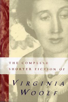 Book cover for The Complete Shorter Fiction of Virginia Woolf
