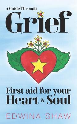 Book cover for Guide Through Grief, A: First Aid for Your Heart and Soul