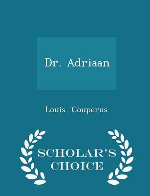 Book cover for Dr. Adriaan - Scholar's Choice Edition