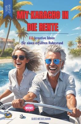 Book cover for Mit Karacho in die Rente - 111 kreative Ideen für einen erfüllten Ruhestand