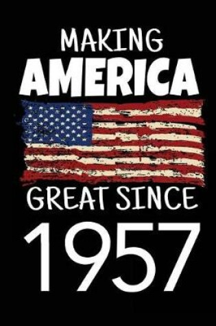 Cover of Making America Great Since 1957