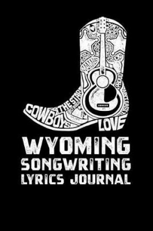 Cover of Wyoming Songwriting Lyrics Journal