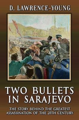 Book cover for Two Bullets In Sarajevo