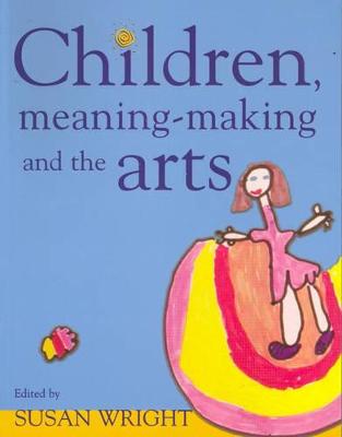 Book cover for Children, Meaning-Making and the Arts