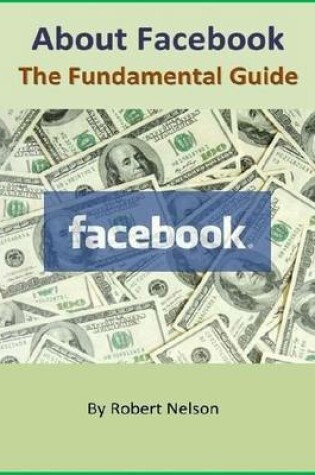 Cover of About Facebook: The Fundamental Guide