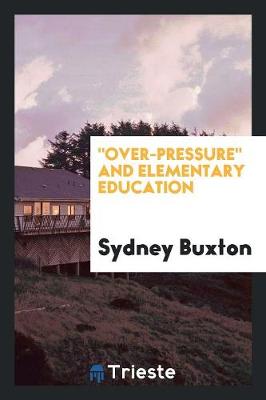 Book cover for Over-Pressure and Elementary Education