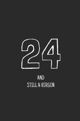 Book cover for 24 and still a virgin