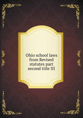Book cover for Ohio school laws from Revised statutes part second title III