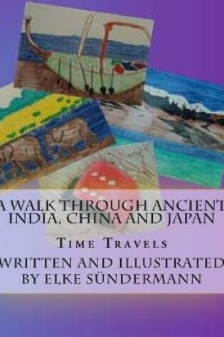 Cover of A Walk Through Ancient India, China and Japan