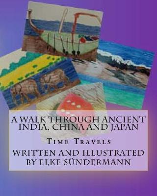 Book cover for A Walk Through Ancient India, China and Japan