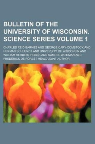 Cover of Bulletin of the University of Wisconsin. Science Series Volume 1