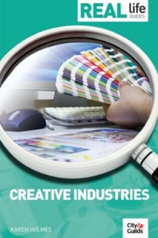 Cover of Real Life Guide: Creative Industries