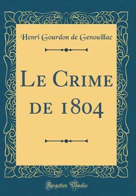 Book cover for Le Crime de 1804 (Classic Reprint)