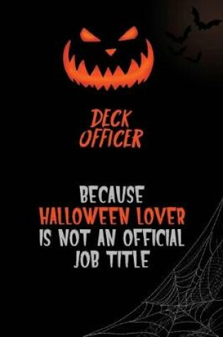 Cover of Deck Officer Because Halloween Lover Is Not An Official Job Title