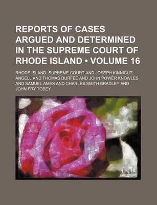 Book cover for Reports of Cases Argued and Determined in the Supreme Court of Rhode Island (Volume 16)