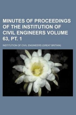 Cover of Minutes of Proceedings of the Institution of Civil Engineers Volume 63, PT. 1