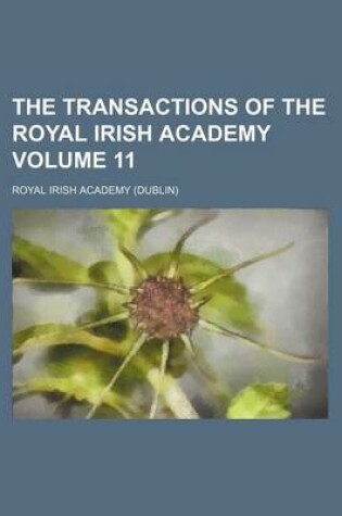 Cover of The Transactions of the Royal Irish Academy Volume 11