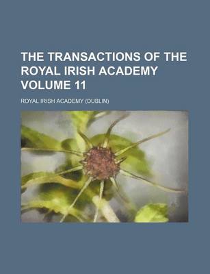 Book cover for The Transactions of the Royal Irish Academy Volume 11