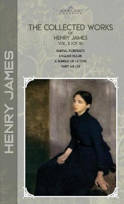 Book cover for The Collected Works of Henry James, Vol. 11 (of 18)