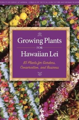 Cover of Growing Plants for Hawaiian Lei