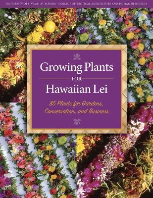 Book cover for Growing Plants for Hawaiian Lei