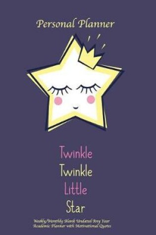 Cover of Personal Planner Twinkle Twinkle Little Star Weekly Monthly Blank Undated