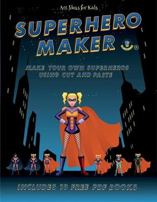 Cover of Art Ideas for Kids (Superhero Maker)