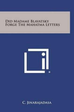 Cover of Did Madame Blavatsky Forge the Mahatma Letters