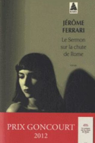 Cover of Le sermon sur la chute de Rome (Prix Goncourt 2012)