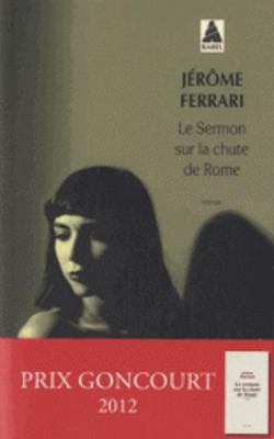 Book cover for Le sermon sur la chute de Rome (Prix Goncourt 2012)