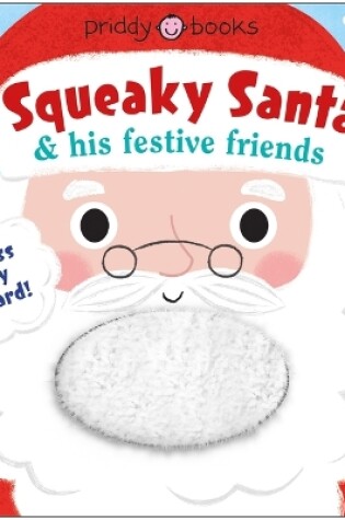Cover of Squeaky Santa & His Festive Friends