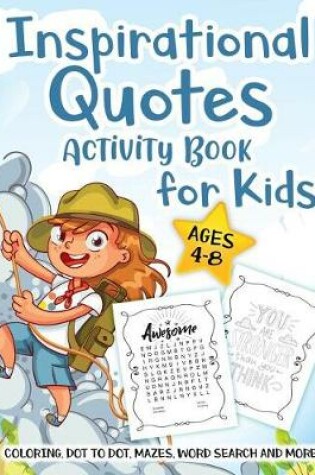 Cover of Inspirational Quotes Activity Book for Kids Ages 4-8