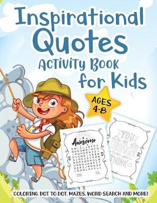 Book cover for Inspirational Quotes Activity Book for Kids Ages 4-8