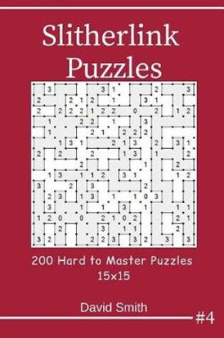 Cover of Slitherlink Puzzles - 200 Hard to Master Puzzles 15x15 Vol.4