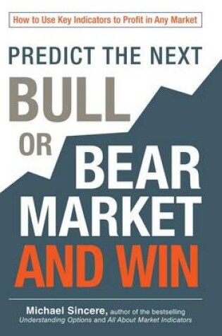 Cover of Predict the Next Bull or Bear Market and Win