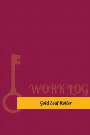 Cover of Gold Leaf Roller Work Log