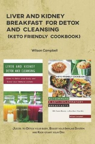 Cover of Liver and Kidney Breakfast for Detox and Cleansing (Keto Friendly Cookbook)