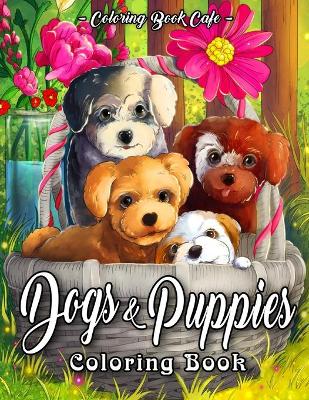 Book cover for Dogs and Puppies Coloring Book