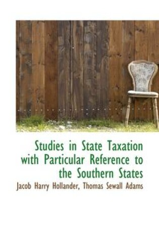 Cover of Studies in State Taxation with Particular Reference to the Southern States