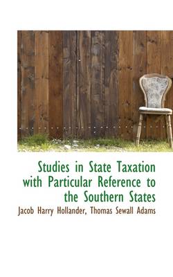 Book cover for Studies in State Taxation with Particular Reference to the Southern States