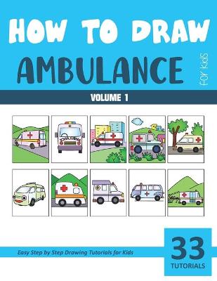 Book cover for How to Draw Ambulance for Kids - Volume 1