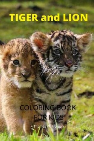 Cover of Tiger and Lion Coloring Book for Kids