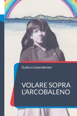 Cover of Volare sopra l'arcobaleno