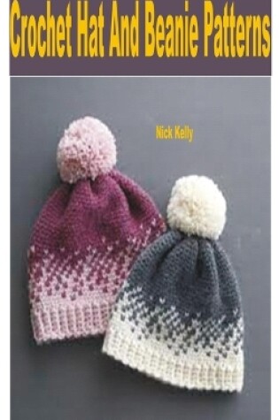 Cover of Crochet Hat and Beanie Patterns