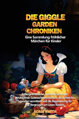 Book cover for DIE GIGGLE GARDEN-CHRONIKEN Eine Sammlung fr�hlicher M�rchen f�r Kinder.