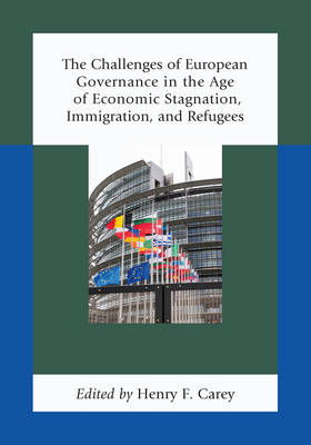 Cover of The Challenges of European Governance in the Age of Economic Stagnation, Immigration, and Refugees