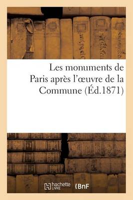 Cover of Les Monuments de Paris Apres l'Oeuvre de la Commune