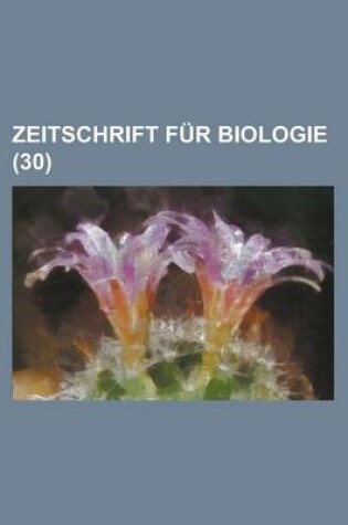 Cover of Zeitschrift Fur Biologie (30 )